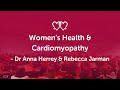 Womens health and cardiomyopathy  dr anna herrey and rebecca jarman