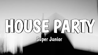 Super Junior - House Party (Lyrics)