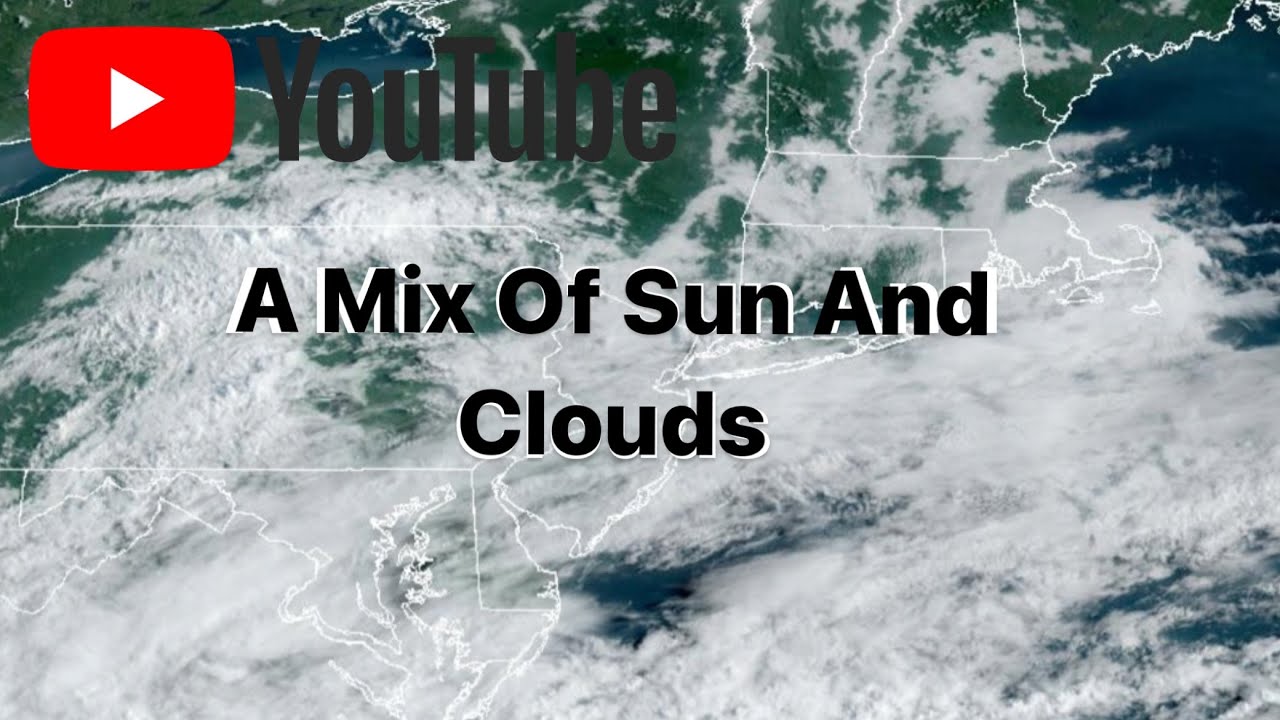 Mix Of Sun And Clouds - YouTube