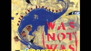 Video thumbnail of "1988. WALK THE DINOSAUR. WAS NOT WAS. EXTENDED VERSION."