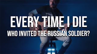 Every Time I Die - Who Invited The Russian Soldier? (full instrumental cover)