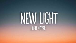 John Mayer - New Light (Lyrics)