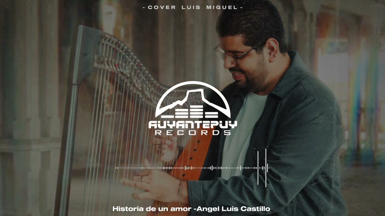 ANGEL LUIS CASTILLO CANTA: HISTORIA DE UN AMOR (Cover)