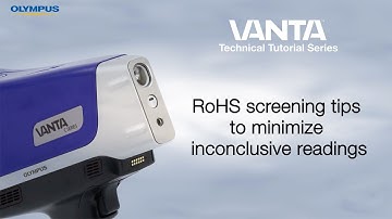 Vanta™ Technical Tutorial Series: RoHS Screening Tips to Minimize Inconclusive Readings