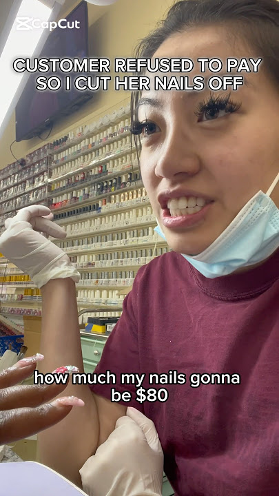 CUSTOMER REFUSED TO PAY SO I CUT HER NAILS OFF