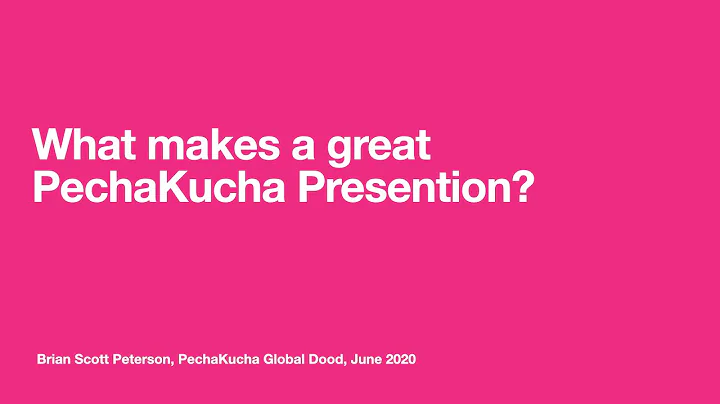 What makes a great PechaKucha Presentation