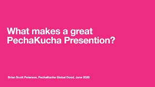 What makes a great PechaKucha Presentation