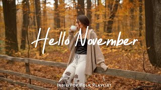 Download Lagu Hello November✌️ Happy Morning 🌻 Chill Music To Start Your New Month | Best Indie/Pop/Folk/ Playlist MP3 Download Lagu Hello November✌️ Happy Morning 🌻 Chill Music To Start Your New Month | Best Indie/Pop/Folk/ Playlist MP3