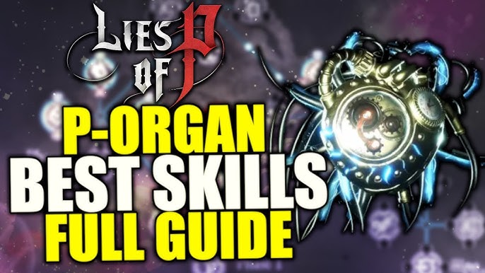 10 Best P-Organ Upgrades in Lies Of P - Betasetup