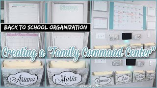 BACK TO SCHOOL ORGANIZATION // CREATING A "FAMILY COMMAND CENTER" // HOMEMAKING // LIFESTYLE