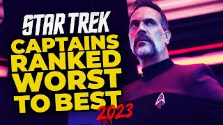 Star Trek: Every Captain Ranked Worst To Best (2023)