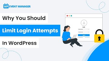 Why You Should Limit Login Attempts In WordPress | Login Limit Attempts | WP Security