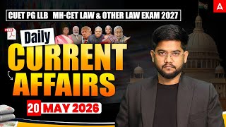 Current Affairs 20 May 2026 | CUET PG LLB 2027 & MHCET Law 2027 | Adda247 Law Preparation