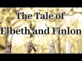 The Tale of Elbeth and Finlon. Prelude to The War of The River Series. A Lord of the Rings Saga.