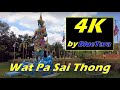 4K Walking ,Wat Pa Sai Thong .วัดป่าไทรทอง