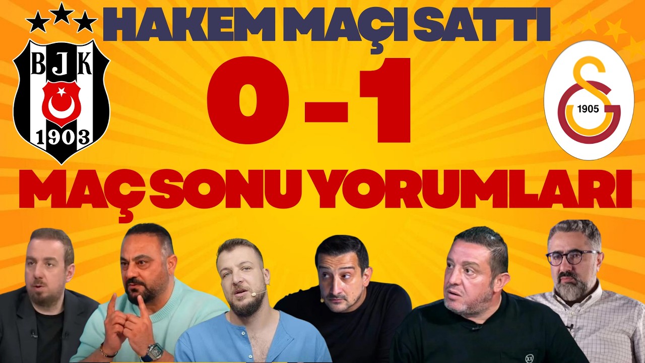 Beşiktaş 0-1 GALATASARAY MAÇ SONU YORUMLARI