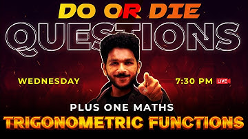 Plus One Maths 🚨Do or Die Questions🚨| Trigonometric Functions | Chapter 3 | Exam Winner +1