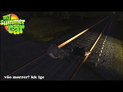 My Summer Car - Desafio dos doidos, deitaram na linha do trem !