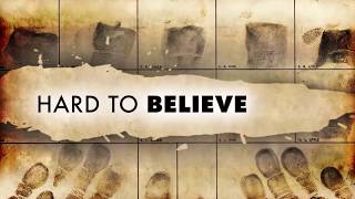 Watch Hard to Believe Trailer