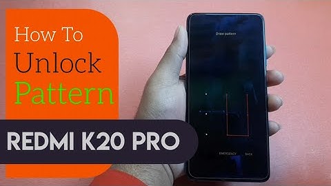 How to unlock pattern lock on redmi k20 pro - Mobile pattern lock forgot how to unlock