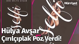 Hülya Avşar Cesur Pozlar Verdi!