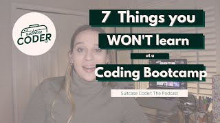 7 Things you WON'T learn at a Coding Bootcamp