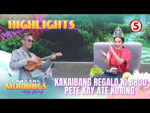 Gandang Mornings with Ate Koring | Brod Pete, May Kakaibang Regalo Para Kay Ate Koring!