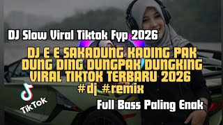 DJ E E SAKADUNG KADING PAK DUNG DING DUNGPAK DUNGKING VIRAL TIKTOK LATEST 2026 #dj #remix