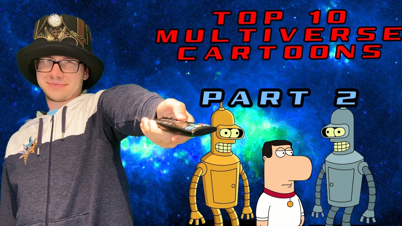 Top 10 Multiverse Cartoons - Part 2 - YouTube