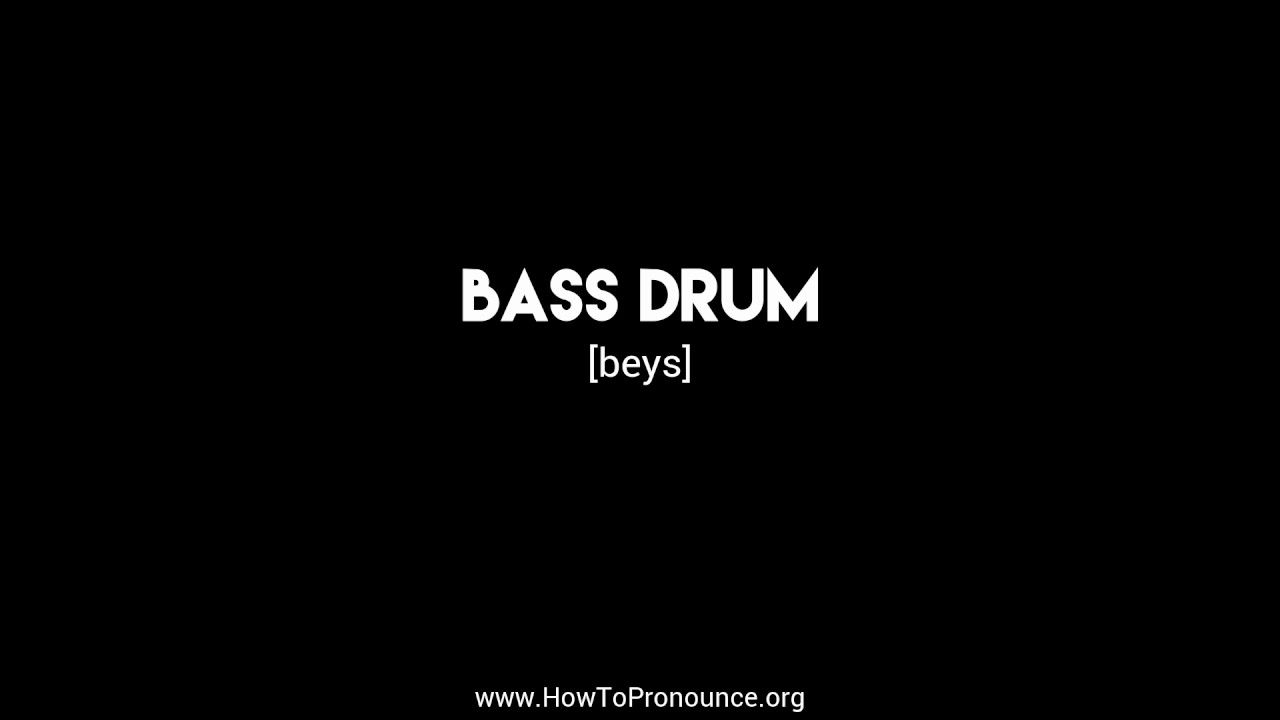 How to Pronounce "bass drum" YouTube