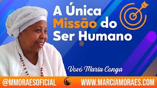 A Única Missão do Ser Humano | Histórias da Vovó Maria Conga #CriaTiNaLuz