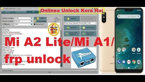 Mi A2 Lite frp unlock Octoplus FRP Tool by Mobile Unlock Fix