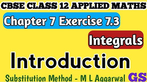 Chapter 7 - Exercise 7.3 Introduction - Integrals - CBSE Class 12 Applied Maths in Tamil - NCERT