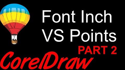 Corel Draw Tips & Tricks Font size Point VS Inch Part 2