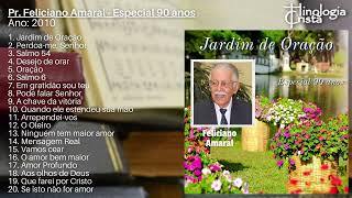 ÁLBUM INÉDITO "JARDIM DE ORAÇÃO" PR. FELICIANO AMARAL - HINOLOGIA CRISTÃ