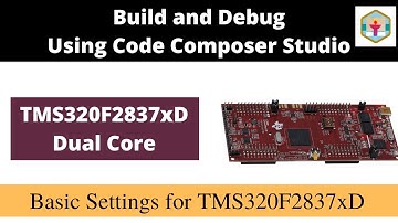 Part 4 | TMS320F2837xD | basic step to create New Project for Dual Core F2837xD I LAUNCHPAD 2837xD