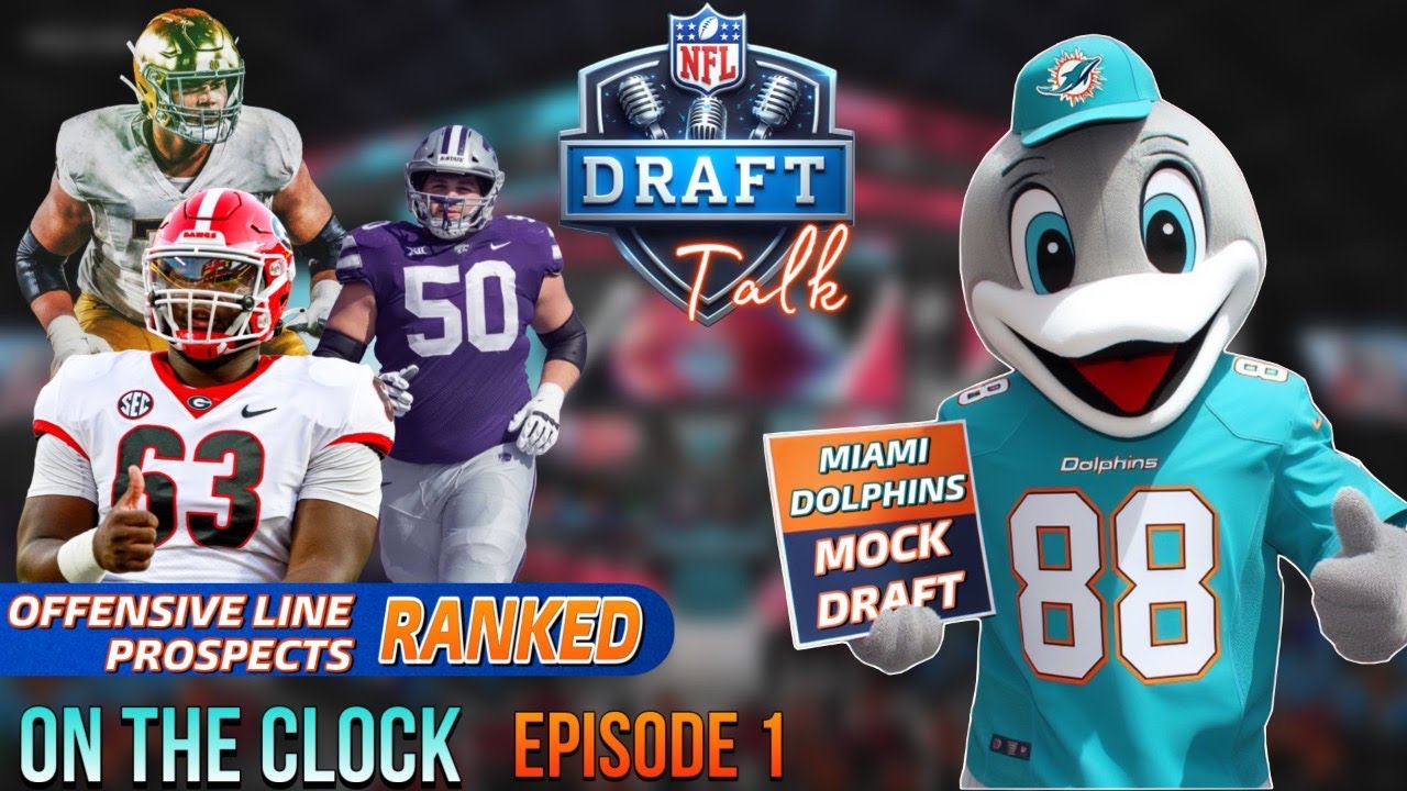 NFL DRAFT Offensive Line Prospect Review & Miami Dolphins Mock Draft