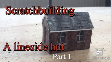 Building a line side hut: Part 1