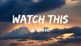 Lil Uzi Vert - Watch This (Lyrics) - Metro Boomin, The Weeknd &amp; 21 Savage, Post Malone, Doja Cat, Tr