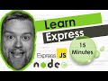LEARN EXPRESS JS IN 15 MINUTES!