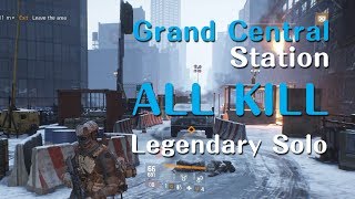 The Division - Grand Central Station Legendary Solo - All Kill [PC#1.8.1]