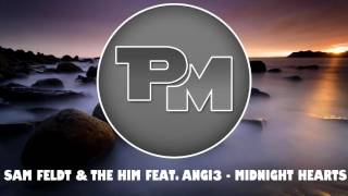 Sam Feldt & The Him Feat. ANGI3 - Midnight Hearts