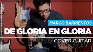 De Gloria En Gloria - Marco Barrientos | Cover Por Sebastian Mora chords