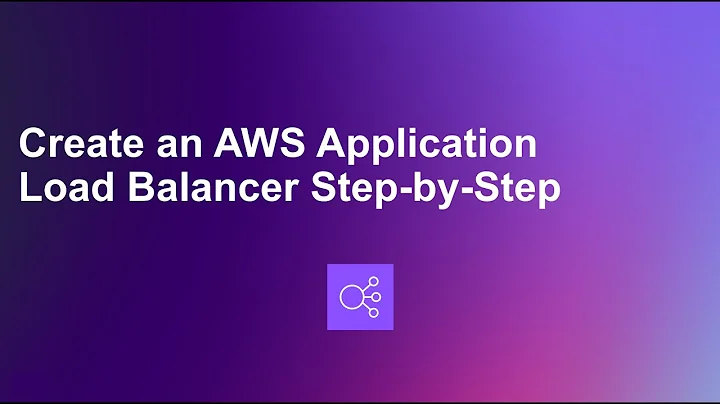 Create an AWS Application Load Balancer Step-by-Step