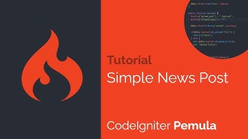 Membuat Website Berita Menggunakan Codeigniter | Codeigniter Pemula