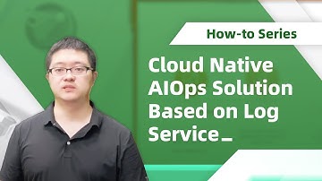 How-to | Cloud Native AIOps Solution Based on Log Service