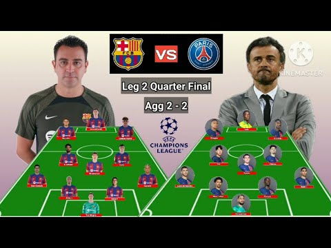 Head To Head Line Up Barcelona vs PSG Leg 2 Quarter Final UEFA Champions League 2023/2024