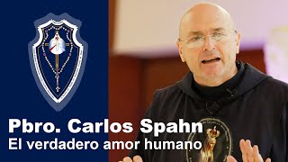 Padre Carlos Spahn  'El Verdadero Amor Humano' (JULIO 2018)