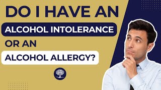 Do I Have An Alcohol Allergy or Alcohol Intolerance?  #AlcoholUse #AlcoholInTheHumanBody