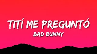 Bad Bunny - Tití Me Preguntó (Lyrics/Letra)  | 1 Hour